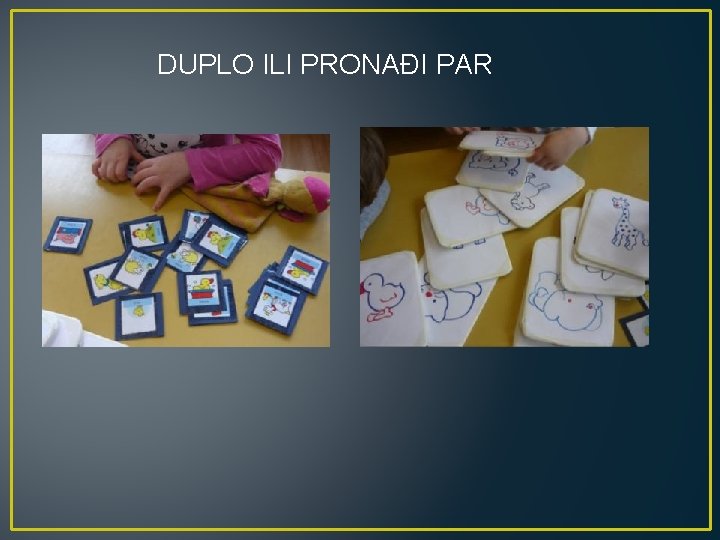 DUPLO ILI PRONAĐI PAR 