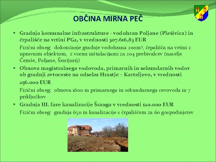 OBČINA MIRNA PEČ § Gradnja komunalne infrastrukture - vodohran Poljane (Plešivica) in črpališče na
