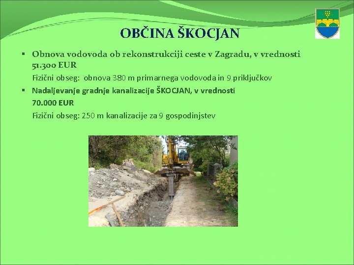 OBČINA ŠKOCJAN § Obnova vodovoda ob rekonstrukciji ceste v Zagradu, v vrednosti 51. 300