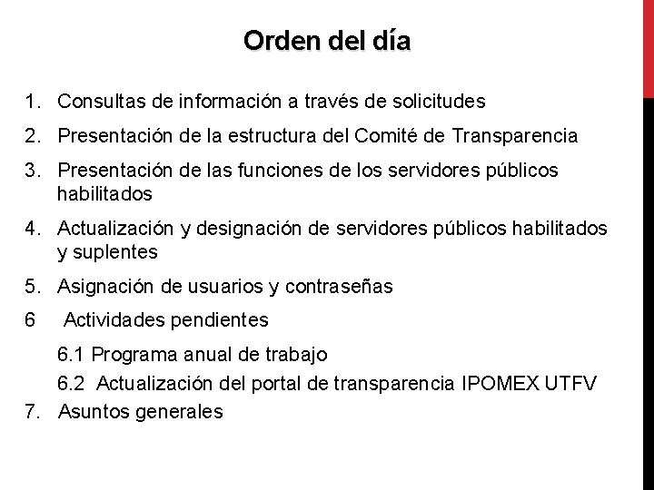 Orden del día 1. Consultas de información a través de solicitudes 2. Presentación de