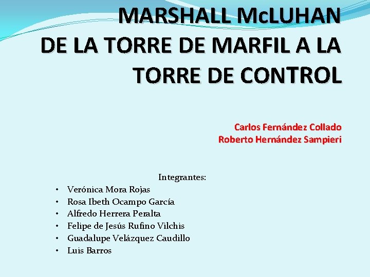 MARSHALL Mc. LUHAN DE LA TORRE DE MARFIL A LA TORRE DE CONTROL Carlos