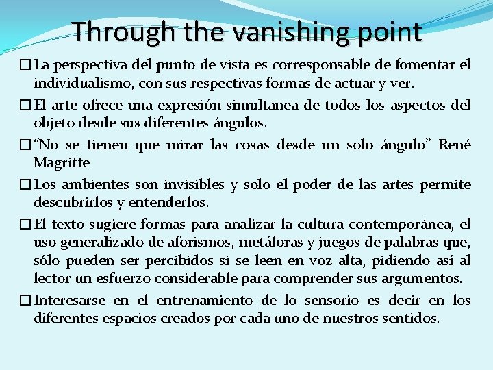 Through the vanishing point �La perspectiva del punto de vista es corresponsable de fomentar