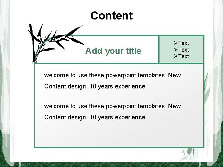 Content Add your title ØText welcome to use these powerpoint templates, New Content design,