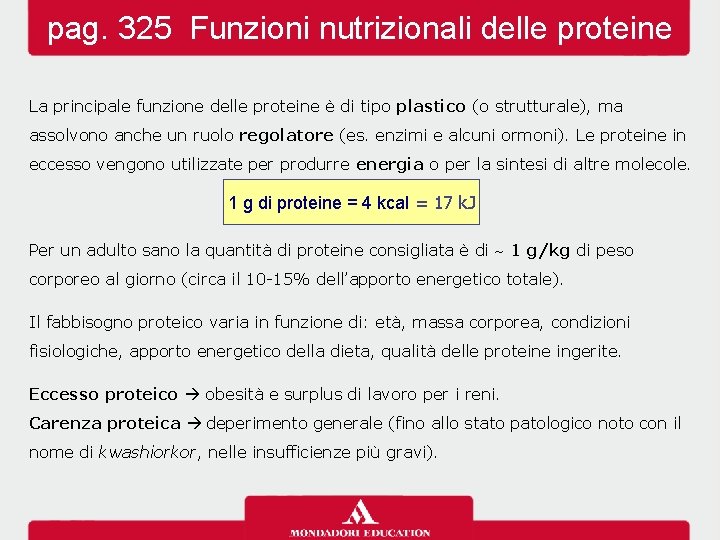 pag. 325 Funzioni nutrizionali delle proteine La principale funzione delle proteine è di tipo pag. 325 Funzioni nutrizionali delle proteine La principale funzione delle proteine è di tipo