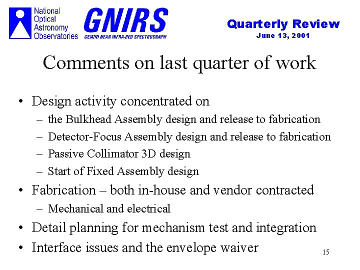 Quarterly Review June 13, 2001 Comments on last quarter of work • Design activity