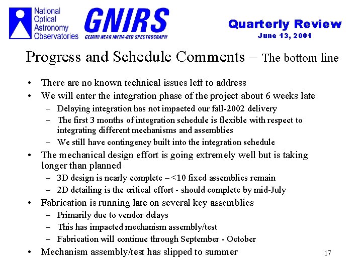 Quarterly Review June 13, 2001 Progress and Schedule Comments – The bottom line •