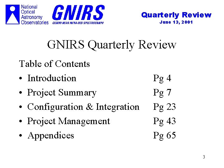 Quarterly Review June 13, 2001 GNIRS Quarterly Review Table of Contents • Introduction •
