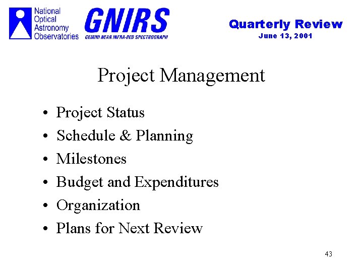 Quarterly Review June 13, 2001 Project Management • • • Project Status Schedule &