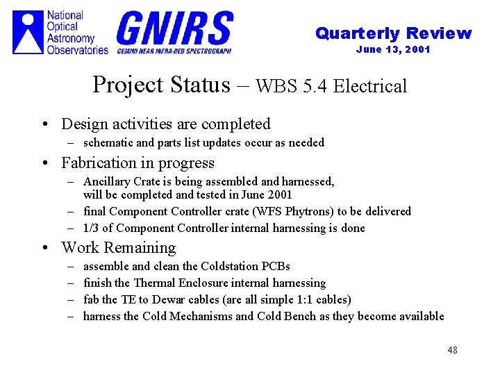 Quarterly Review June 13, 2001 Project Status – WBS 5. 4 Electrical • Design