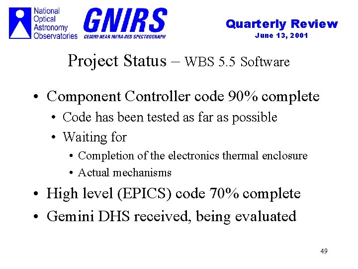 Quarterly Review June 13, 2001 Project Status – WBS 5. 5 Software • Component