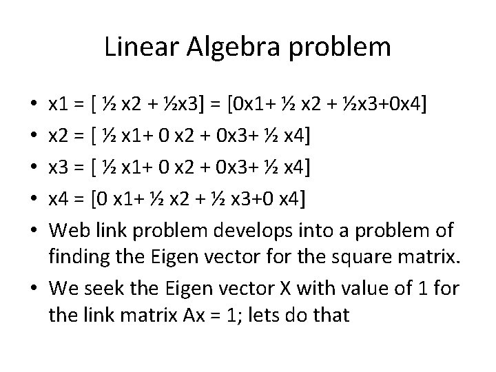 Linear Algebra problem x 1 = [ ½ x 2 + ½x 3] =