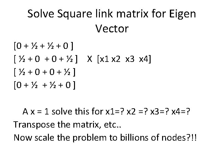 Solve Square link matrix for Eigen Vector [0 + ½ + 0 ] [