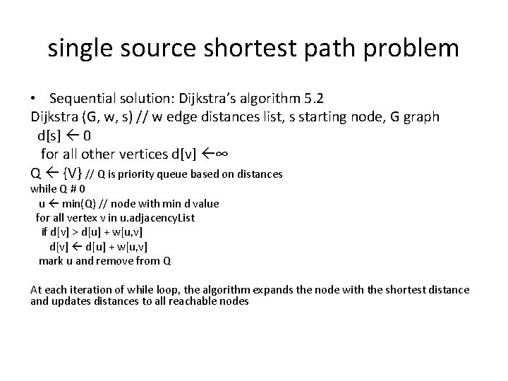 single source shortest path problem • Sequential solution: Dijkstra’s algorithm 5. 2 Dijkstra (G,