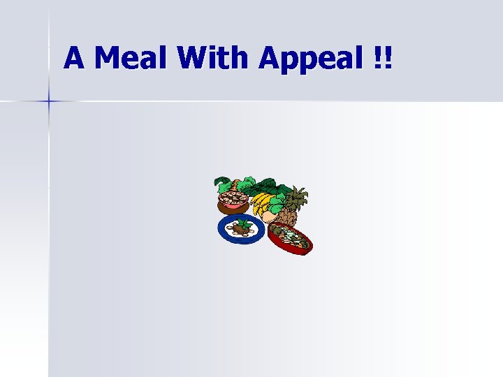 A Meal With Appeal !! 
