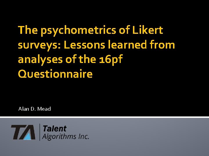 The psychometrics of Likert surveys: Lessons learned from analyses of the 16 pf Questionnaire