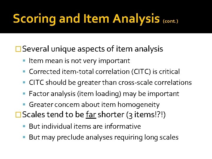 Scoring and Item Analysis (cont. ) �Several unique aspects of item analysis Item mean