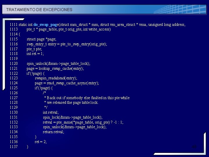 TRATAMIENTO DE EXCEPCIONES 1111 static int do_swap_page(struct mm_struct * mm, struct vm_area_struct * vma, TRATAMIENTO DE EXCEPCIONES 1111 static int do_swap_page(struct mm_struct * mm, struct vm_area_struct * vma,