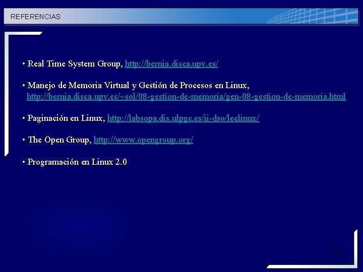 REFERENCIAS • Real Time System Group, http: //bernia. disca. upv. es/ • Manejo de REFERENCIAS • Real Time System Group, http: //bernia. disca. upv. es/ • Manejo de