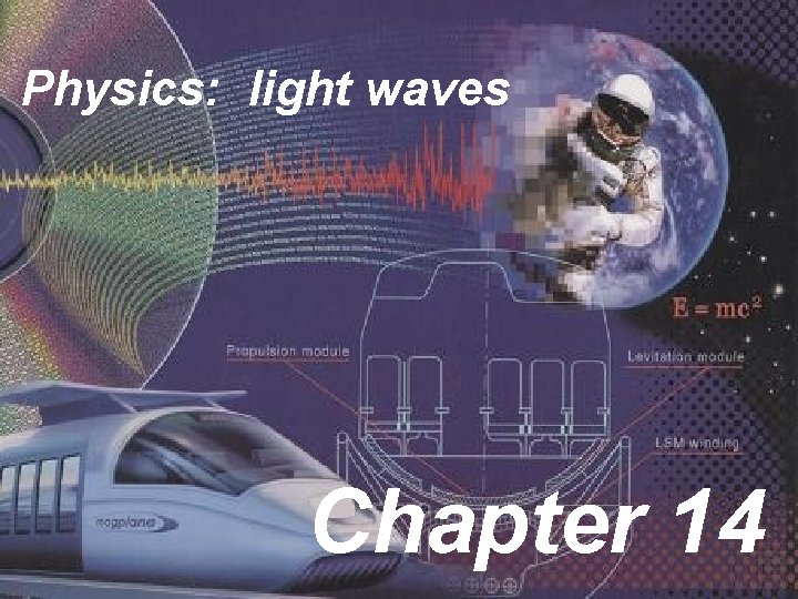 Physics: light waves Chapter 14 
