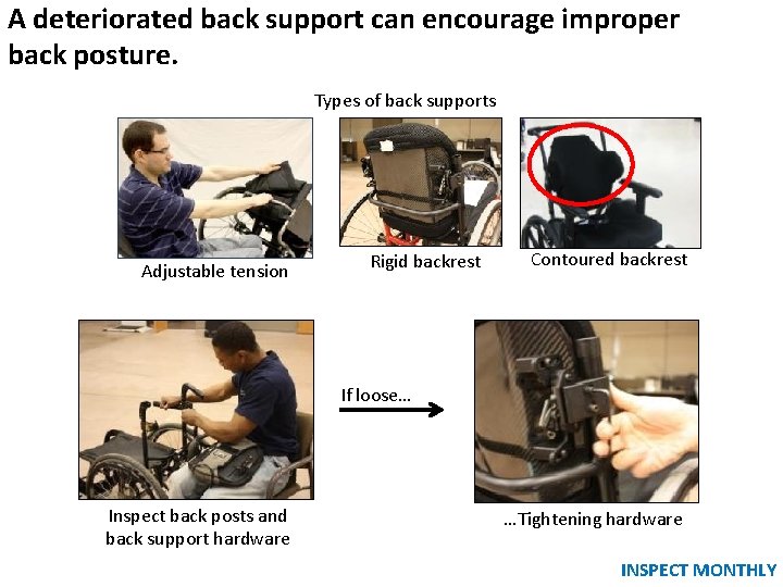 A deteriorated back support can encourage improper back posture. Types of back supports Adjustable A deteriorated back support can encourage improper back posture. Types of back supports Adjustable