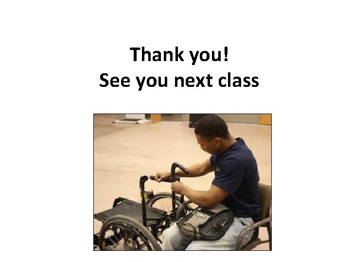 Thank you! See you next class Thank you! See you next class
