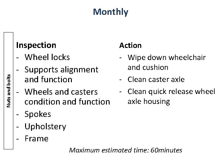 Nuts and bolts Monthly Inspection - Wheel locks - Supports alignment and function - Nuts and bolts Monthly Inspection - Wheel locks - Supports alignment and function -