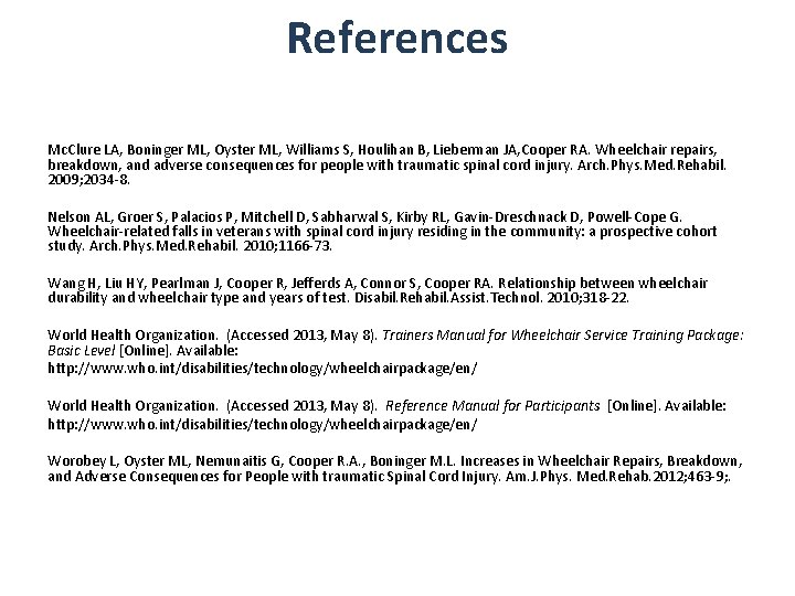 References Mc. Clure LA, Boninger ML, Oyster ML, Williams S, Houlihan B, Lieberman JA, References Mc. Clure LA, Boninger ML, Oyster ML, Williams S, Houlihan B, Lieberman JA,