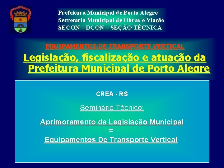 Prefeitura Municipal de Porto Alegre Secretaria Municipal de Obras e Viação SECON – DCON