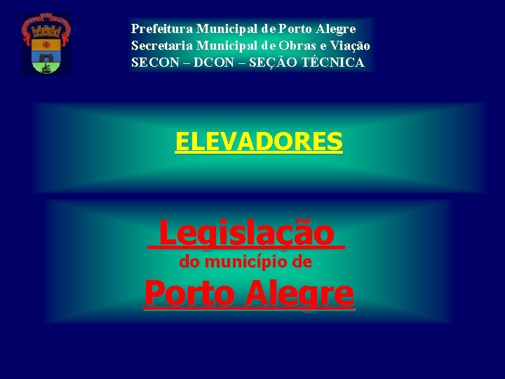 Prefeitura Municipal de Porto Alegre Secretaria Municipal de Obras e Viação SECON – DCON