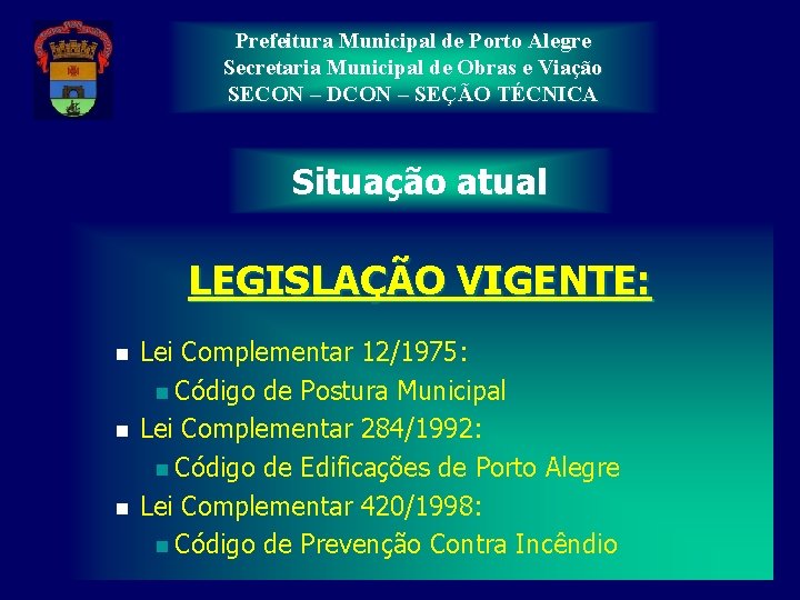 Prefeitura Municipal de Porto Alegre Secretaria Municipal de Obras e Viação SECON – DCON