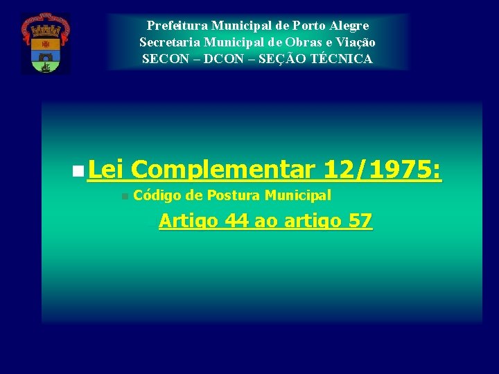 Prefeitura Municipal de Porto Alegre Secretaria Municipal de Obras e Viação SECON – DCON