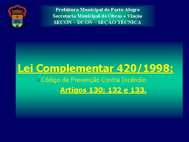 Prefeitura Municipal de Porto Alegre Secretaria Municipal de Obras e Viação SECON – DCON