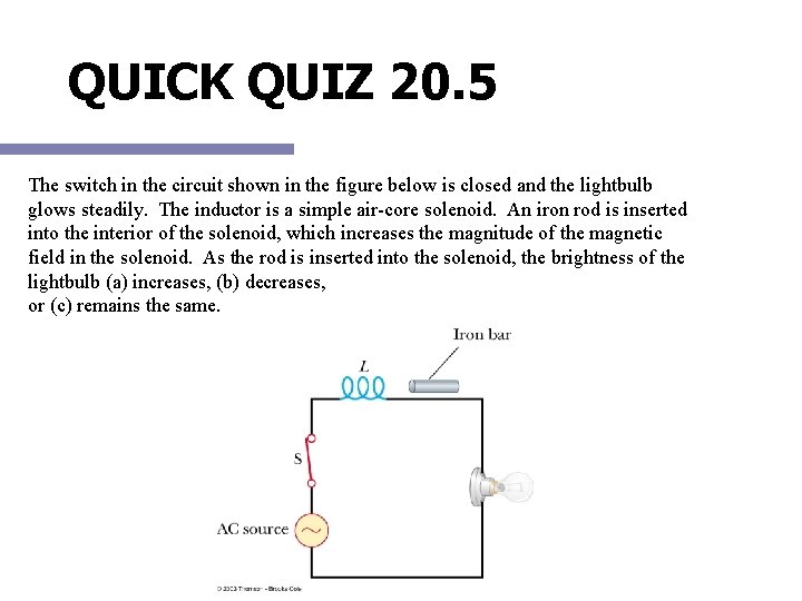 QUICK QUIZ 20. 5 The switch in the circuit shown in the figure below