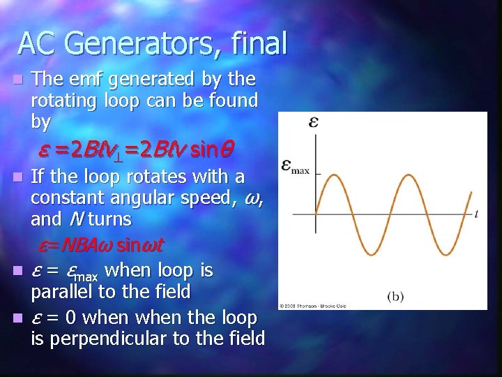 AC Generators, final n The emf generated by the rotating loop can be found