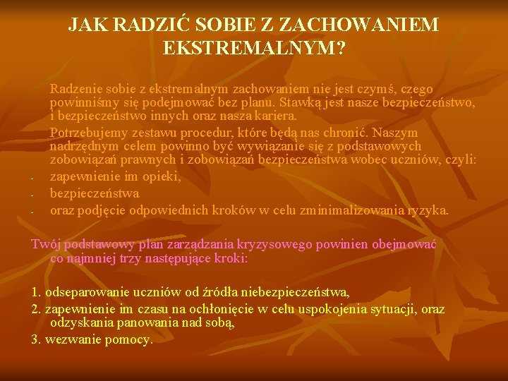 JAK RADZIĆ SOBIE Z ZACHOWANIEM EKSTREMALNYM? - Radzenie sobie z ekstremalnym zachowaniem nie jest