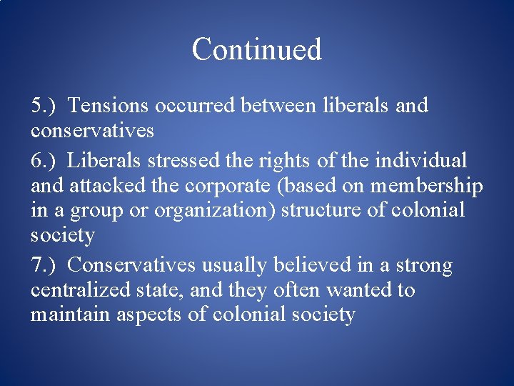 Continued 5. ) Tensions occurred between liberals and conservatives 6. ) Liberals stressed the