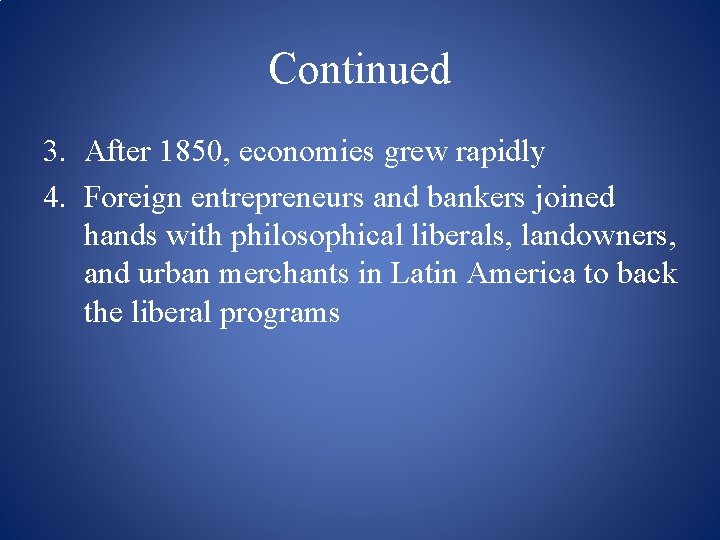 Continued 3. After 1850, economies grew rapidly 4. Foreign entrepreneurs and bankers joined hands