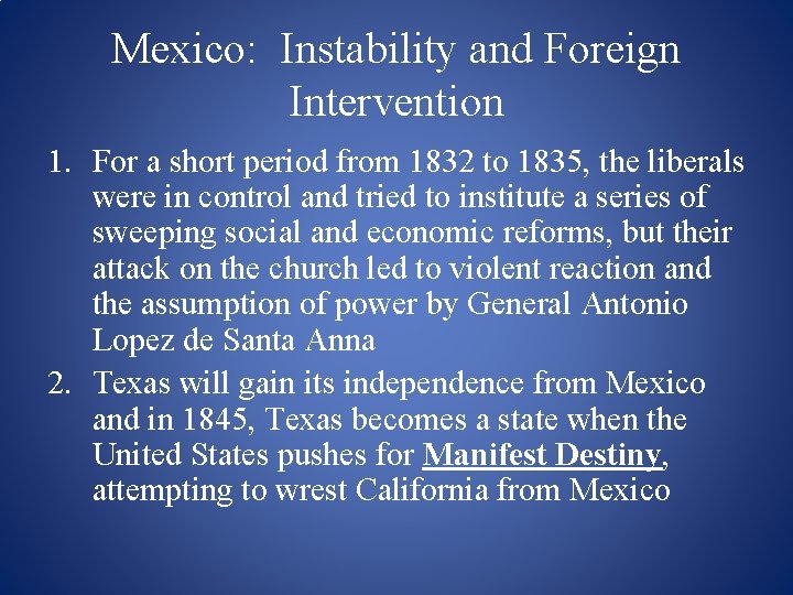 Mexico: Instability and Foreign Intervention 1. For a short period from 1832 to 1835,