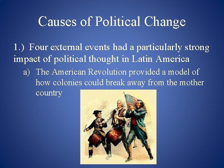 Causes of Political Change 1. ) Four external events had a particularly strong impact