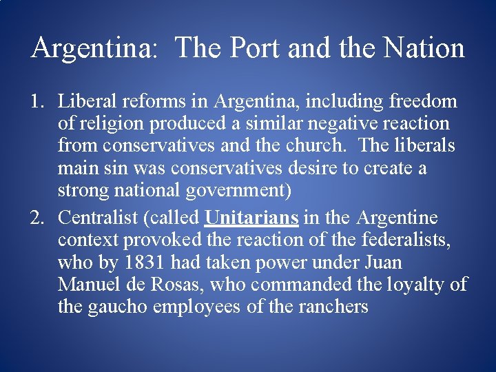 Argentina: The Port and the Nation 1. Liberal reforms in Argentina, including freedom of