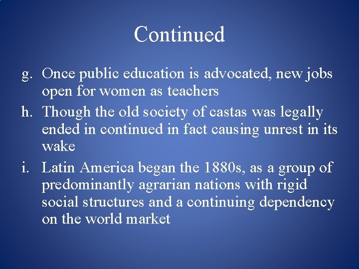 Continued g. Once public education is advocated, new jobs open for women as teachers
