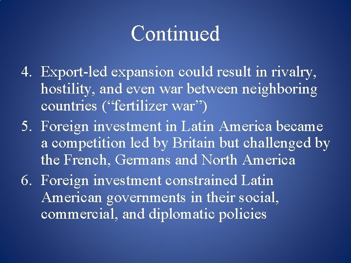 Continued 4. Export-led expansion could result in rivalry, hostility, and even war between neighboring