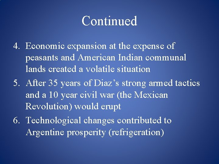 Continued 4. Economic expansion at the expense of peasants and American Indian communal lands