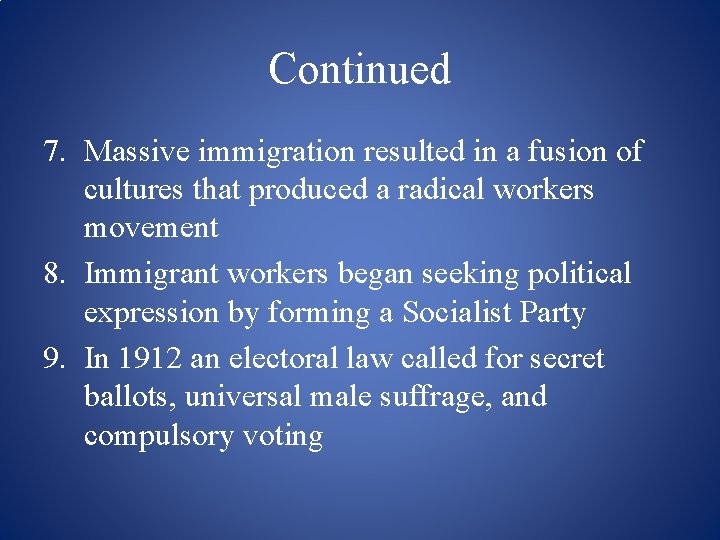 Continued 7. Massive immigration resulted in a fusion of cultures that produced a radical
