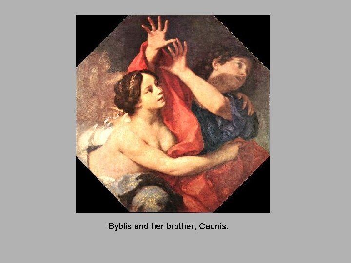 Byblis and her brother, Caunis. 