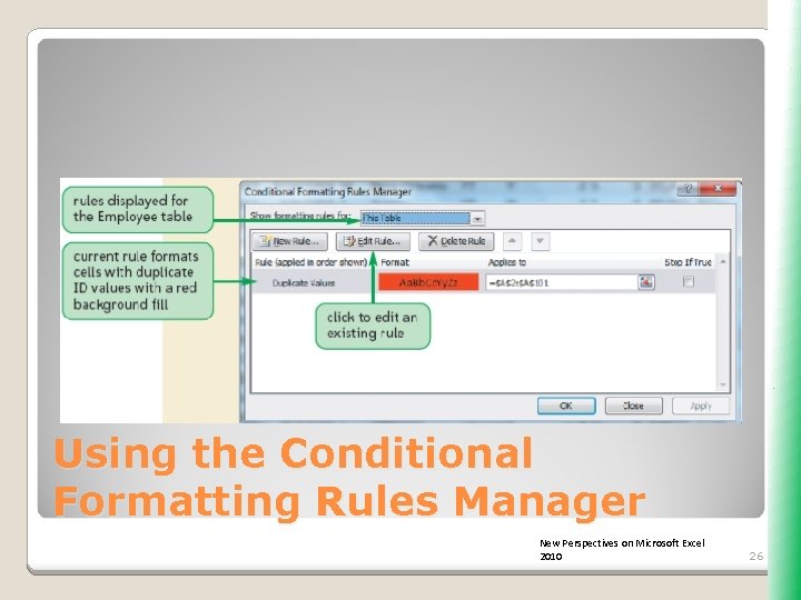 Using the Conditional Formatting Rules Manager New Perspectives on Microsoft Excel 2010 26 