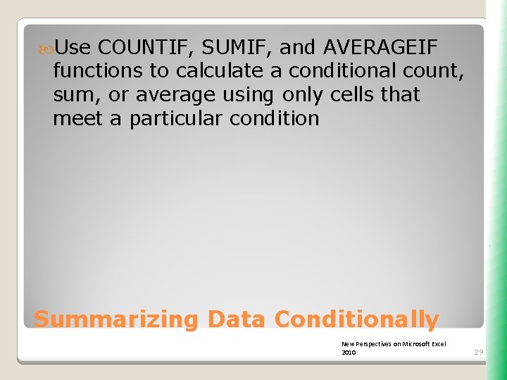  Use COUNTIF, SUMIF, and AVERAGEIF functions to calculate a conditional count, sum, or