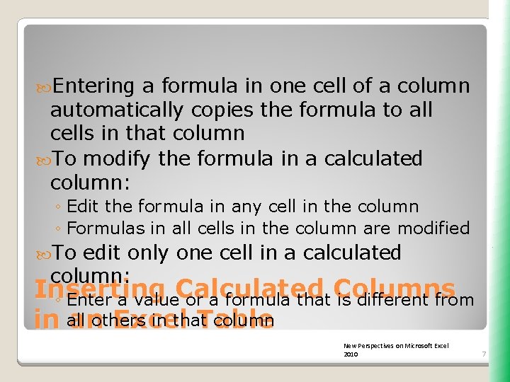  Entering a formula in one cell of a column automatically copies the formula