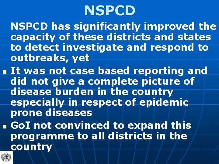NSPCD n n NSPCD has significantly improved the capacity of these districts and states