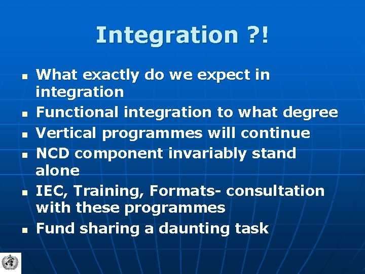 Integration ? ! n n n What exactly do we expect in integration Functional